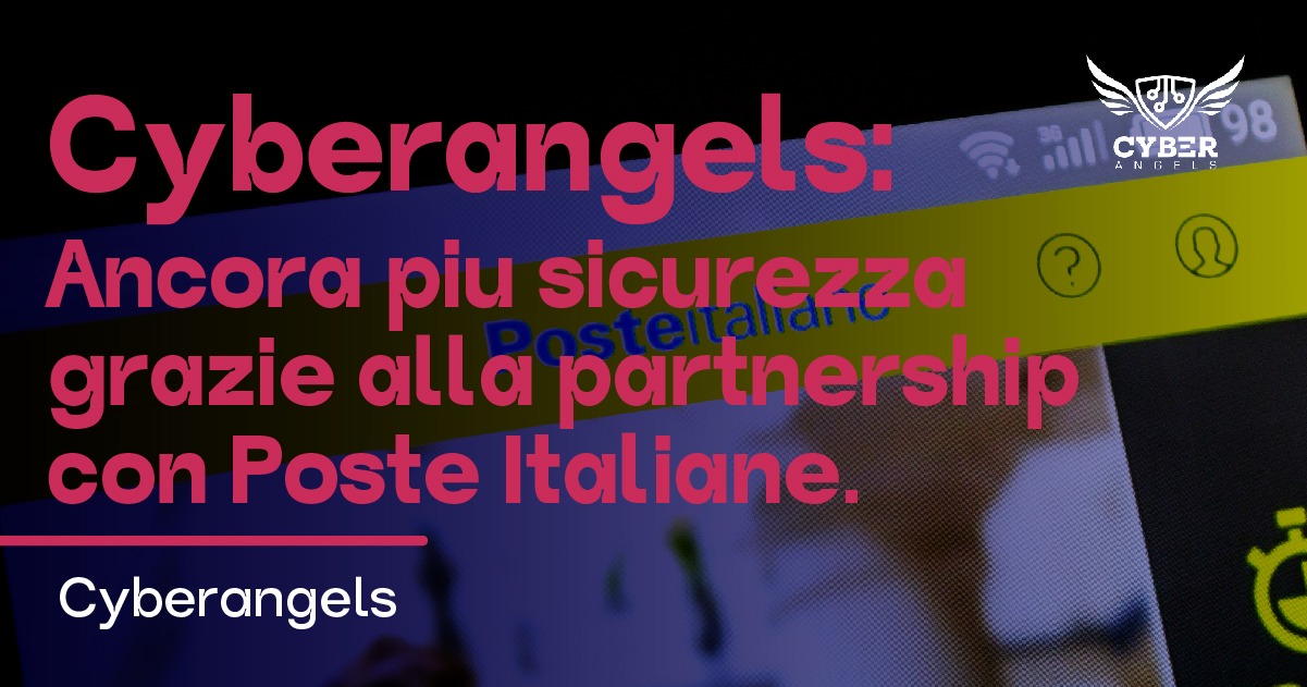 CYBERANGELS: NOCH MEHR SICHERHEIT ALS DIE PARTNERSCHAFT MIT POSTE ITALIANE
